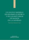 Un nuevo modelo de régimen jurídico y de los recursos humanos en la sanidad