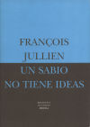 Un sabio no tiene ideas