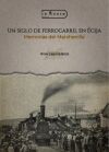 Un siglo de ferrocarril en &Eacute;cija