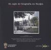 Un siglo de fotografía en Burgos [1840-1940]