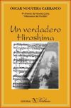 Un verdadero Hiroshima. Premio de Novela Corta Villanueva del Pardillo, 2007 . IV PREMIO DE NOVELA CORTA "VILLANUEVA DEL PARDILLO"