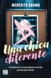Una Chica Diferente: Una Amistad Rota, Un Secreto Peligroso, Una Verdad Que Nadie Quiere Enfretar (Thriller) / Not Like Other Girls (a Thriller)