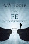 Una Fe Incomoda: Espera Que Dios Altere Tu Vida