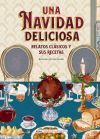 Una Navidad Deliciosa: Relatos Cl&aacute;sicos Y Sus Recetas De Editorial Alma