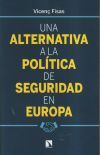 Una alternativa a la pol&iacute;tica de seguridad en Europa