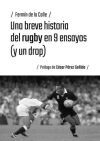 Una breve historia del rugby en 9 ensayos (y un drop)