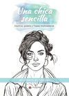 Una chica sencilla (Escritos, poes&iacute;a y frases motivadoras)