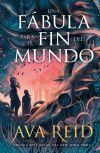 Una F&aacute;bula Para El Fin Del Mundo De Ava Reid