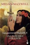Una Flor Para Otra Flor. Serie Las Guerreras Maxwell 4 De Megan Maxwell