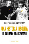 Una historia insólita: El Gobierno Frankenstein