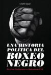 Una historia pol&iacute;tica del boxeo negro