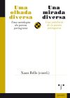 Una mirada diversa. Una antología de la poesía portuguesa | Uma olhada diversa. Uma antologia da poesia portuguesa