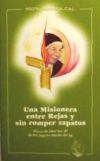 Una misionera entre rejas y sin romper zapatos : sierva de Dios, Sor Mª de los Ángeles Dávila del N. Jesús, C.R.L.S. Agustín