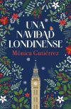 Una Navidad Londinense De M&oacute;nica Guti&eacute;rrez