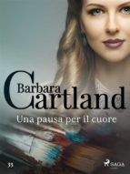 Portada de Una pausa per il cuore (La collezione eterna di Barbara Cartland 33) (Ebook)