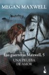 Una Prueba De Amor. Serie Las Guerreras Maxwell 5 De Megan Maxwell