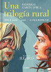Una Trilogía Rural (bodas De Sangre, Yerma Y La Casa De Bernarda Alba) De García Lorca, Federico; Ros, Ilu