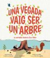 Una vegada vaig ser un arbre