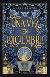 Una Vez En Diciembre De Marta Sant&eacute;s