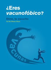 Portada de ¿Eres vacunofóbico?: Dime, te escucho