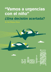 Portada de Vamos a urgencias con el niño ¿Una decisión acertada?