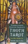 Understanding Aleister Crowley's Thoth Tarot: New Edition