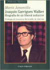 Joaquín Garrigues Walker. Biografía De Un Liberal Seductor