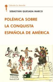 Portada de POLÉMICA SOBRE LA CONQUISTA ESPAÑOLA DE AMÉRICA