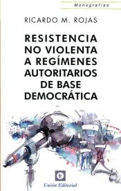 Portada de Resistencia no violenta a regímenes autoritarios de base democrática