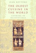 Portada de The Oldest Cuisine In The World: Cooking In Mesopo