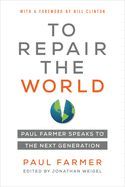 Portada de To Repair the World: Paul Farmer Speaks to the Next Generation