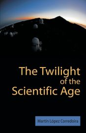 Portada de The Twilight of the Scientific Age