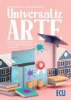 UniversalizARTE. El arte en la Universidad como medio terap&eacute;utico y docente