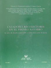 Portada de Cazadores-recolectores en el Pirineo navarro: sitio de Aizpea entre 8000 y 6000 años