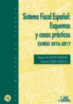 Portada de Sistema Fiscal Español: Esquemas y casos prácticos. Curso 2016-2017 (Ebook)