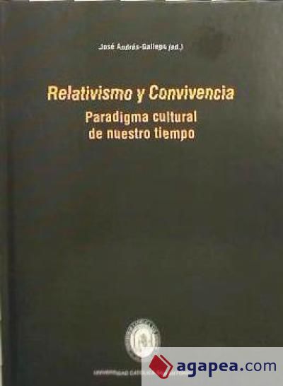 RELATIVISMO Y CONVIVENCIA: PARADIGMA CULTURAL DE NUESTRO TIEMPO