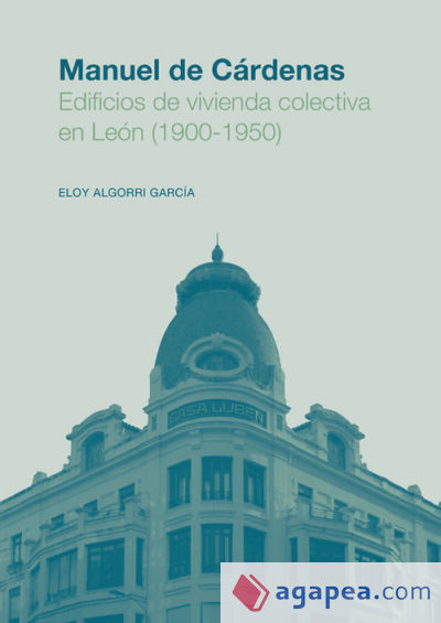 Manuel de Cárdenas edicifio de vivienda colectiva en Leon 1900-1950