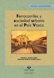 Portada de Ferrocarriles y sociedad urbana en el País Vasco