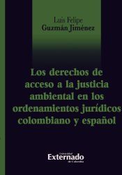 Portada de Los derechos de acceso a la justicia ambiental en el ordenamientos jur&iacute;dicos colombiano y espa&ntilde;ol