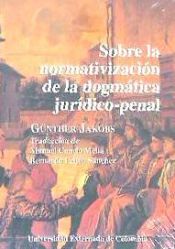 Portada de Sobre la normativización de la dogmática jurídico-penal