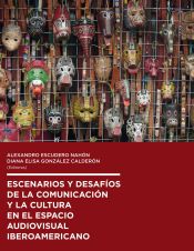 Portada de ESCENARIOS Y DESAFIOS DE LA COMUNICACION Y LA CULTURA EN EL ESPACIO AUDIOVISUAL