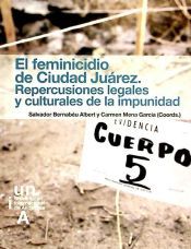 Portada de El feminicidio de Ciudad Juárez. Repercusiones legales y culturales de la impunidad