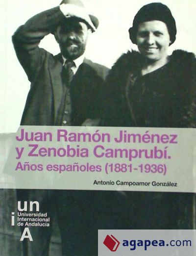 Juan Ramón Jiménez y Zenobia Camprubí. Años españoles (1881-1936)