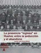 Portada de La presencia ""Inglesa"" en Huelva: entre la seducción y el abandono