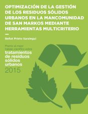 Portada de Optimización de la gestión de los residuos sólidos urbanos en la Mancomunidad de San Markos mediante herramientas multicriterio