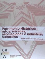 Portada de Patrimonio Histórico: retos, miradas, asociaciones e industrias culturales