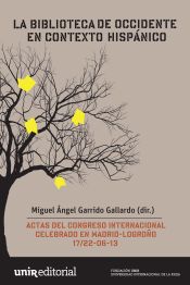 Portada de La Biblioteca de Occidente en contexto hispánico: Actas del congreso internacional celebrado en Madrid-Logroño 17/22-06-13