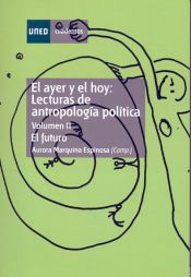 Portada de El ayer y el hoy: lecturas de antropología política. El futuro. Vol-II