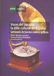 Portada de Voces del pasado: la élite cultural de España. Seminario de fuentes orales y gráficas