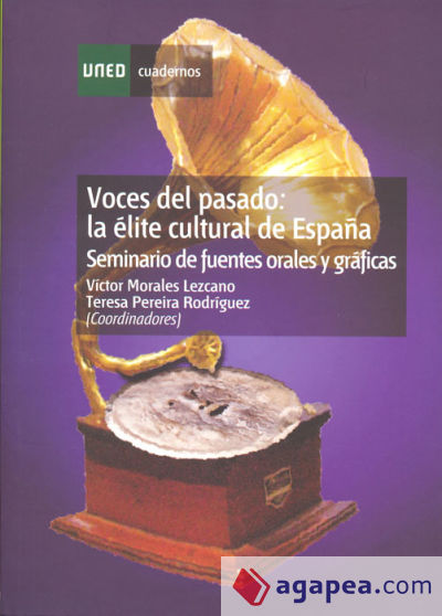 Voces del pasado: la élite cultural de España. Seminario de fuentes orales y gráficas